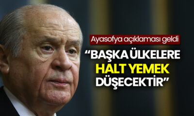 Devlet Bahçeli: “Ayasofya Türkiye’ye aittir, başka mihrak ve ülkelere yalnızca halt yemek düşecektir!.”