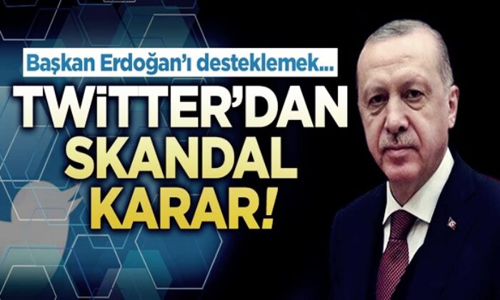 Twitter’dan skandal karar! Başkan Erdoğan’ı desteklemek kapatma gerekçesi sayılacak!.