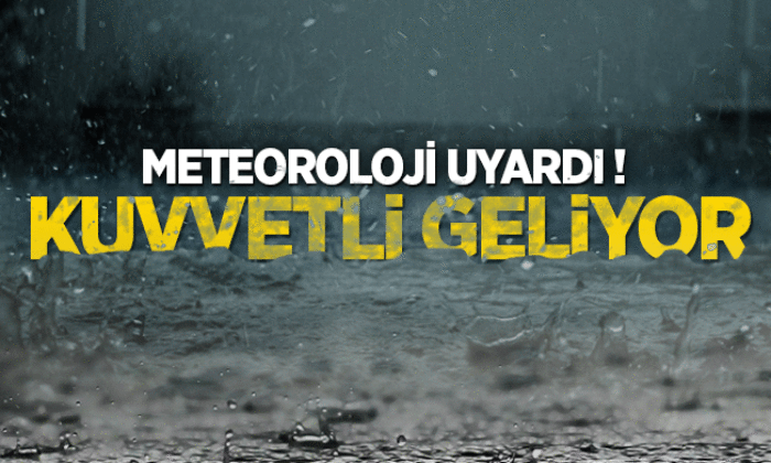 Meteoroloji’den SON DAKİKA kuvvetli yağış uyarısı!.