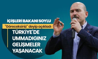 Süleyman Soylu “Göreceksiniz” deyip açıkladı! “Türkiye’de ummadığınız gelişmeler yaşanacak!.”