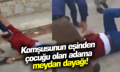 Komşusunun eşinden çocuk yapan adama meydan dayağı.. (video haber)