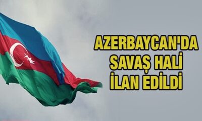 SON DAKİKA! Azerbaycan “Savaş hali” ilan etti!.