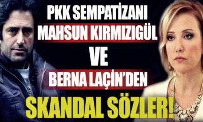 PKK sevici Mahsun Kırmızıgül’le Berna Laçin ihanete sahip çıktı!.