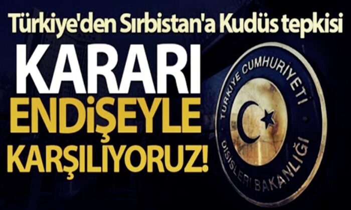 Skandal kararı Trump açıklamıştı! Türkiye’den Sırbistan’a Kudüs tepkisi..
