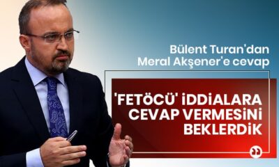 AK Partili Bülent Turan’dan Meral Akşener’e cevap.. (video haber)
