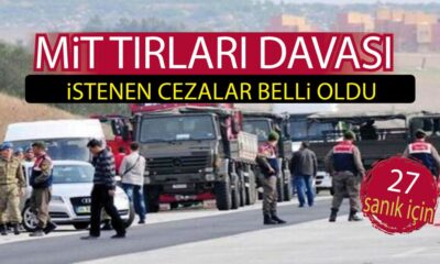 MİT tırları davasında karar çıktı!. FETÖ köpeği vatan hainlerine ceza yağdı!.