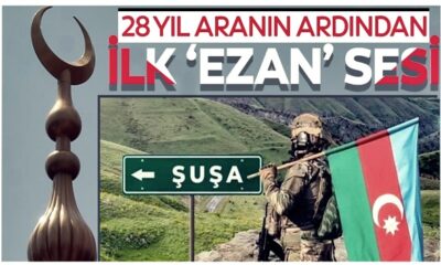 Şuşa’da 28 yıl sonra ilk ezan.. (video haber)