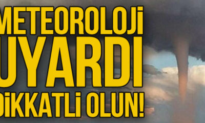 Meteoroloji’den kritik uyarı!. Dikkatli ve tedbirli olun!.