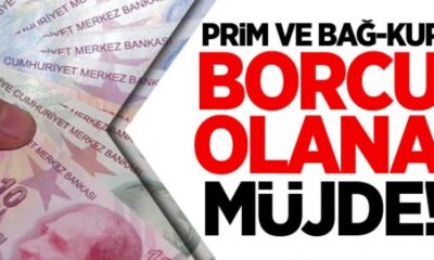 Bağ-Kur ve GSS borçuları için sevindiren haber..
