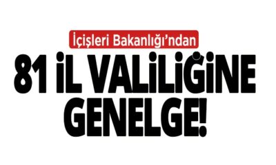 İçişleri Bakanlığı’ndan 81 ile çalışma saatleri genelgesi..