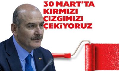 İçişleri Bakanı Soylu’dan merak uyandıran paylaşım!. “30 Mart’ta Kırmızı Çizgimizi Çekiyoruz!.”