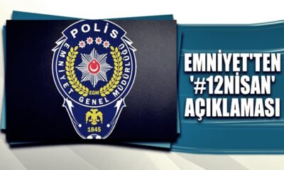Emniyet’ten #12Nisan açıklaması! Soruşturma başlatıldı!.