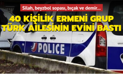 Fransa’da Ermeni grup Türk ailenin evini bastı!.