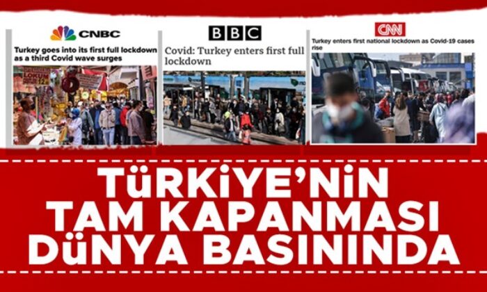 Türkiye’de tam kapanma dünya basınında..