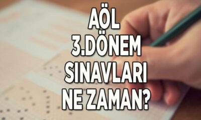 AÖL 3. dönem sınavları ne zaman yapılacak?.