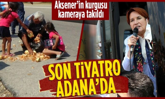 Akşener’in tiyatrosunda ilginç ayrıntı! Soğanları yola döken çiftçinin akrabası konuştu! “Güneş ne yandan doğarsa elini o yana açar!.” (video haber)