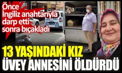 İngiliz anahtarıyla darp edilip bıçaklanarak öldürüldü, katil 13 yaşında ki üvey kızı çıktı!.