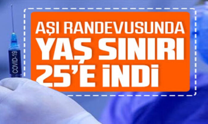 Aşı randevularında yaş sınırı 25’e indi!.