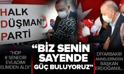 Diyarbakır Annelerinden Başkan Erdoğan’a: “Senin sayende bu gücü buluyoruz!.”