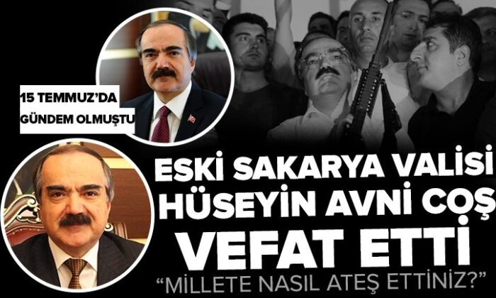 Hüseyin Avni Coş hayatını kaybetti!.