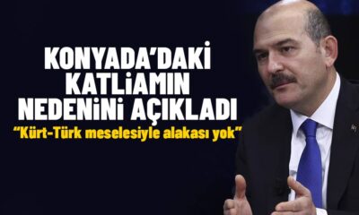 Konya’da ki katliama ilişkin Süleyman Soylu’dan açıklama..