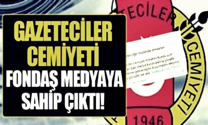 Türkiye Gazeteciler Cemiyeti, fondaş medyaya sahip çıktı!.