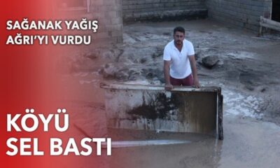 Sağanak yağış Ağrı’yı vurdu!.