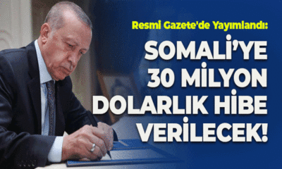 Somali’ye 30 milyon dolarlık hibe desteği Resmi Gazete’de..