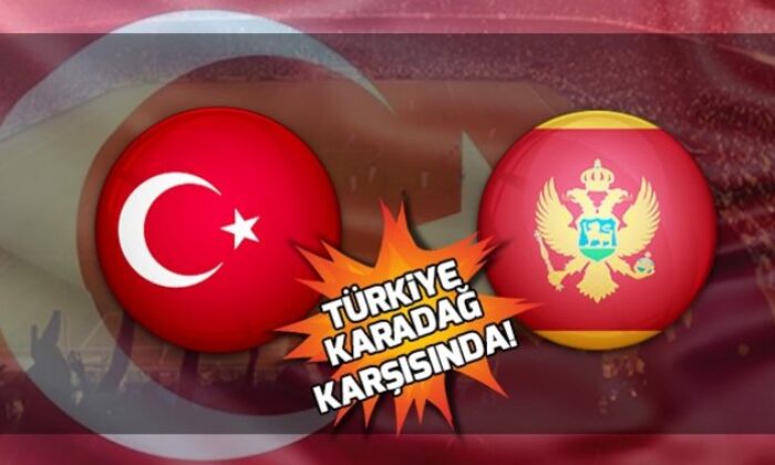 Türkiye-Karadağ maçının ilk 11’leri belli oldu!.