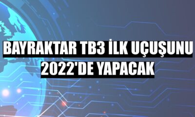 Bayraktar TB3 ilk uçuşunu 2022’de yapacak!. (video haber)