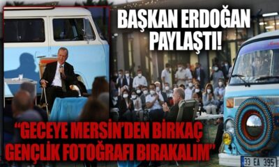 Başkan Erdoğan Mersin’de gençlerle buluştu!.