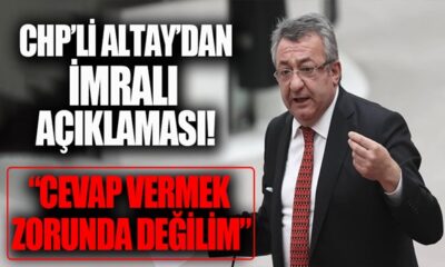 CHP’li Altay: “Temelli’nin İmralı sözleri kendini bağlar cevap vermek durumunda değilim!.”