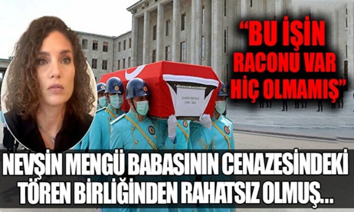 Nevşin Mengü babasının cenazesindeki tören birliğinden rahatsız olmuş!.