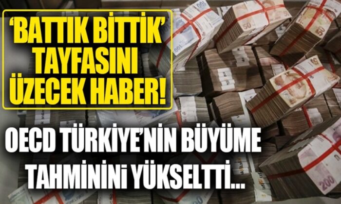 OECD Türkiye’nin büyüme tahminini yüzde 5,7’den yüzde 8,4’e çıkardı!.