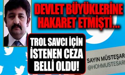 Devlet büyüklerine küfreden “Trol Savcı” için istenen ceza belli oldu!.