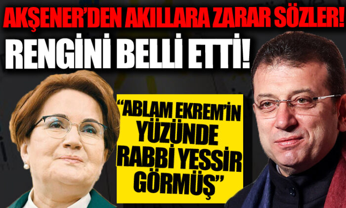 Yakında uçtuğunu da görürler!. Akşener’in ablası İmamoğlu’nun yüzünde Rabbi Yessir görmüş!.