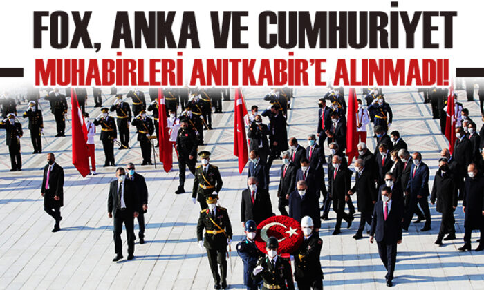 FOX, ANKA ve Cumhuriyet muhabirleri Anıtkabir’e alınmadı!.