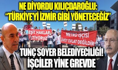Klasik CHP belediyeciliği! İzmir’de metro çalışanları toplu iş sözleşmesi nedeniyle greve başladı!.