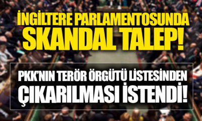 İngiltere Parlamentosunda skandal! “PKK Kürtleri temsil eden partidir terör listesinden çıkarılsın!.”