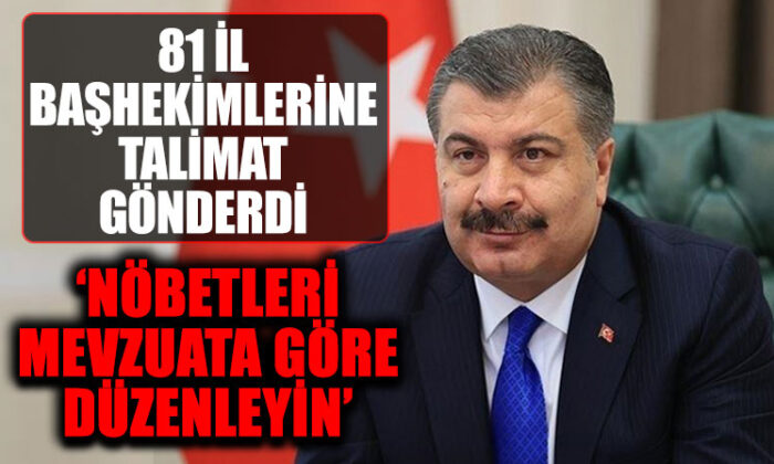 Fahrettin Koca’dan başhekimlere nöbet mektubu..