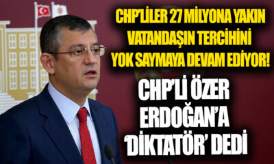 Yine aynı hakaret! CHP’li Özgür Özel Cumhurbaşkanı Erdoğan’a diktatör dedi!.