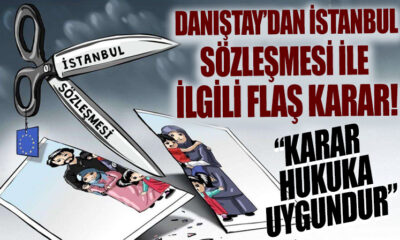 Danıştay’dan İstanbul Sözleşmesi itirazına ret..