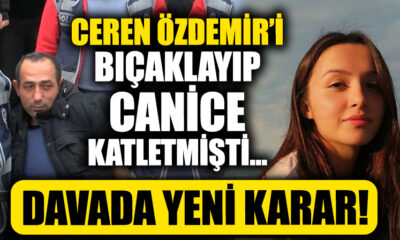 Ceren Özdemir davasında yeni karar..