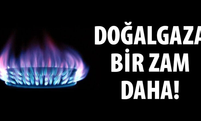 Doğalgaz fiyatlarına yüzde 49 zam!.