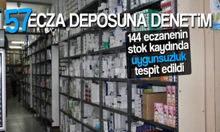 Sağlık Bakanlığı’ndan 57 ecza deposuna denetim..