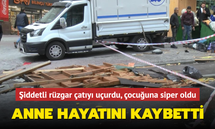 Lodos can aldı! Esenyurt’ta çocuğuna siper olan anne hayatını kaybetti!.