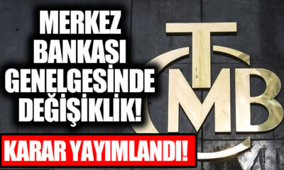 Türkiye Cumhuriyet Merkez Bankası genelgesinde değişiklik Resmi Gazete’de yayımlandı!.