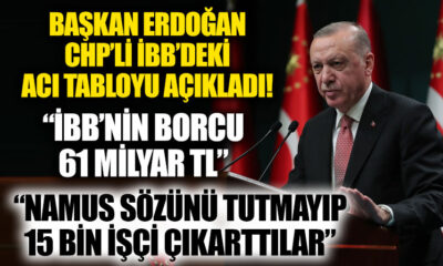 Cumhurbaşkanı Erdoğan, CHP’nin İstanbul’u nasıl borç batağına sürüklediğini açıkladı! “İBB’nin borcu 61 milyar..”