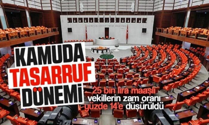 Kamuda tasarruf döneminde vekillerin maaşlarına yüzde 14 zam yapıldı!.