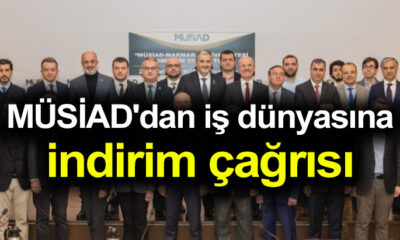MÜSİAD’dan iş dünyasına indirim çağrısı..
